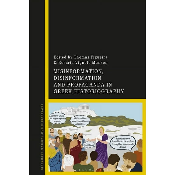 Misinformation, Disinformation, and Propaganda in Greek Historiography, (Hardcover)