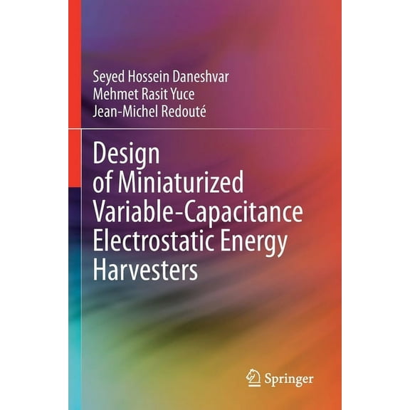 Design of Miniaturized Variable-Capacitance Electrostatic Energy Harvesters, (Paperback)