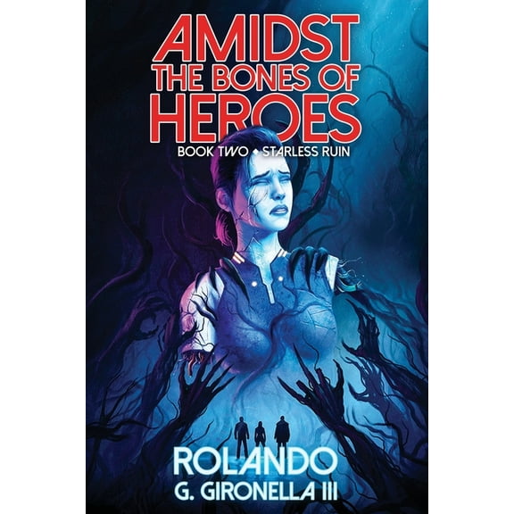 Amidst the Bones of Heroes Starless Ruin, (Paperback)