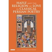 International Library of Iranian Studies: Hafiz and the Religion of Love in Classical Persian Poetry (Paperback)