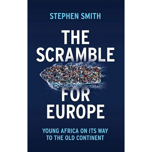 The Scramble for Europe: Young Africa on Its Way to the Old Continent, (Hardcover)