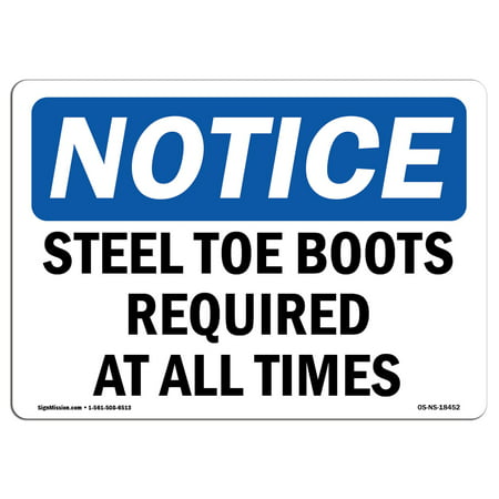 OSHA Notice Sign - Steel Toe Boots Required At All Times | Choose from: Aluminum, Rigid Plastic or Vinyl Label Decal | Protect Your Business, Construction Site, Warehouse |  Made in the