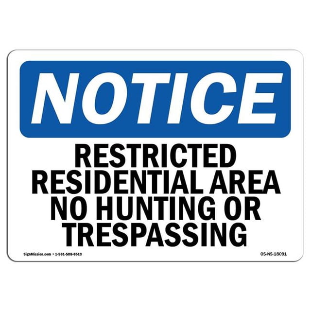 SignMission OS-NS-A-1218-L-18091 Panneau d'Avis OSHA 12 x 18 Po - Zone Résidentielle Restriguée Sans Chasse Ni Intrusion