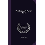 Paul Richard's Pastry Book (Hardcover)