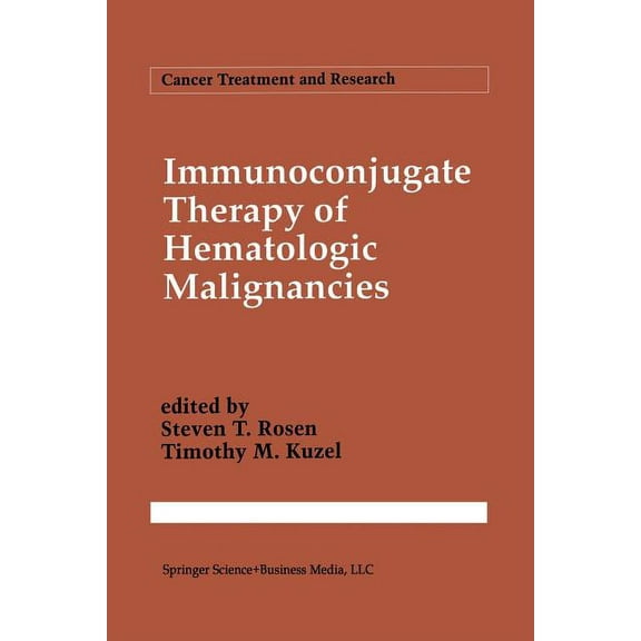 Cancer Treatment and Research Immunoconjugate Therapy of Hematologic Malignancies, Book 68, (Paperback)