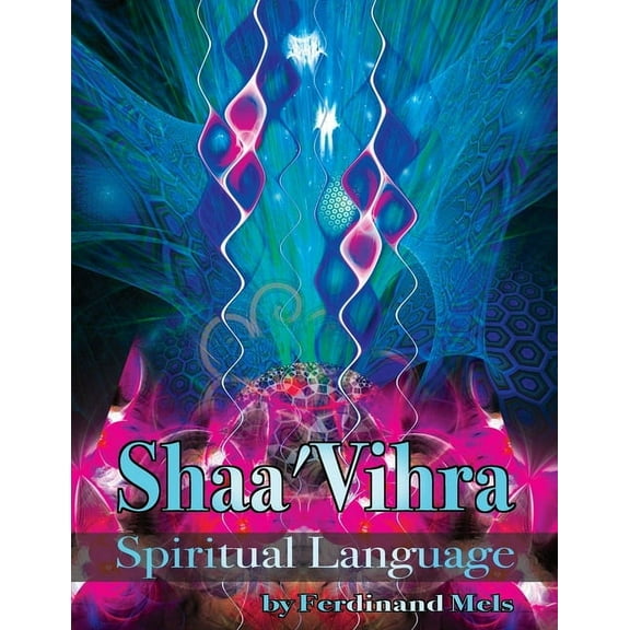 Shaa'Vihra A Spiritual Lanuage, (Paperback)