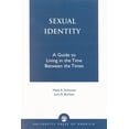 thumbnail image 1 of Pre-Owned Sexual Identity: A Guide to Living in the Time Between the Times (Paperback) 0761826033 9780761826033, 1 of 1