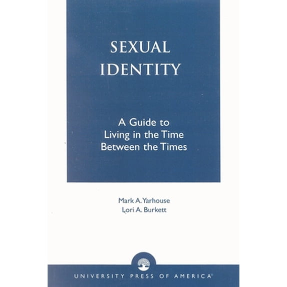 Pre-Owned Sexual Identity: A Guide to Living in the Time Between the Times (Paperback) 0761826033 9780761826033