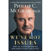 We've Got Issues : How You Can Stand Strong for America's Soul and Sanity (Hardcover)