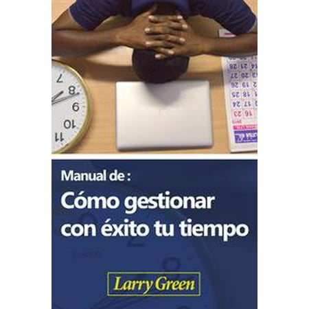 - Manual de como gestiona con éxito tu tiempo - eBook