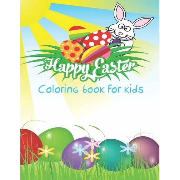 Happy Easter Coloring Book For Kids: Big Natural Artistic Images. Best Easter Gift! (Paperback)
