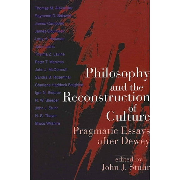 Philosophy and the Reconstruction of Culture: Pragmatic Essays after Dewey (Paperback)