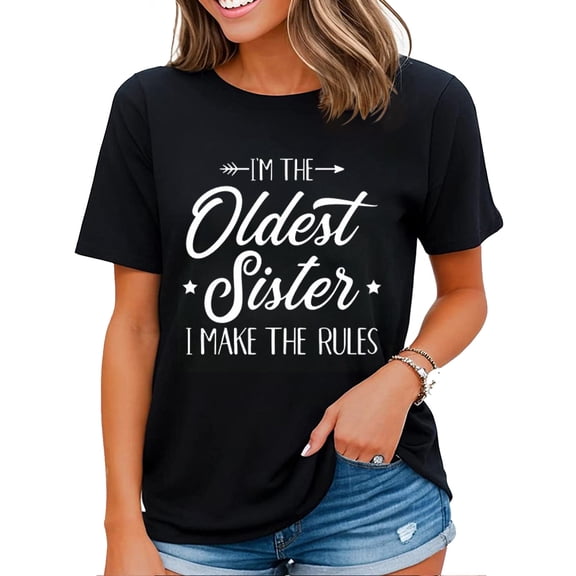 I'm The Oldest Sister I Make The Rules Casual T-Shirt Black Medium
