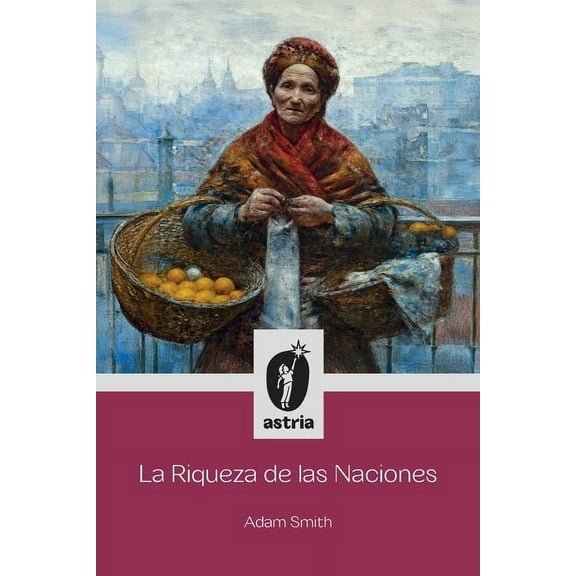 La Riqueza de las Naciones, (Paperback)