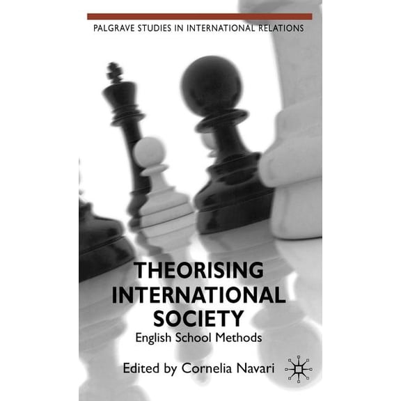 Palgrave Studies in International Relati Theorising International Society: English School Methods, (Hardcover)