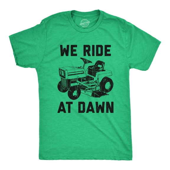 Mens We Ride At Dawn T Shirt Funny Sarcastic Lawn Mower Grass Cutting Joke Tee for Guys Graphic Tees