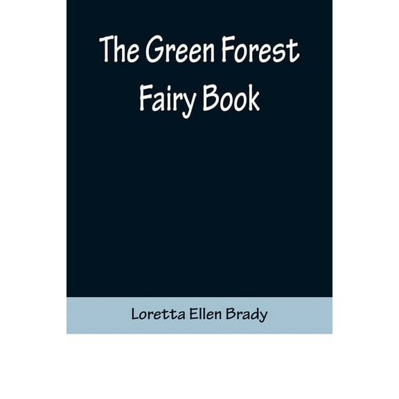 The Green Forest Fairy Book, (Paperback)