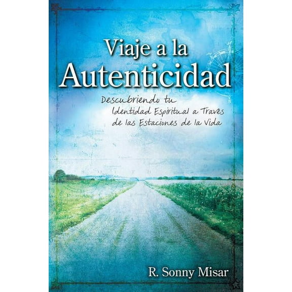 Journey to Authenticity [Spanish Edition] Paperback Edition - Spanish