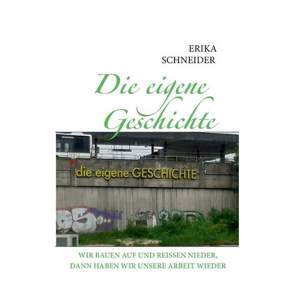 Die eigene Geschichte (Paperback)