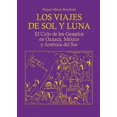 thumbnail image 1 of LOS VIAJES DEL SOL Y LA LUNA: EL CICLO DE LOS GEMELOS EN OAXACA, MEXICO Y AMERICA DEL SUR. FONDO DE CULTURA ECONOMICA Pasta Blanda, 1 of 2