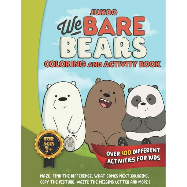 We Bare Bears Jumbo Coloring And Activity Book Make Learning Fun With Over 100 Different Activitites For Kids Paperback Walmart Com