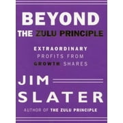 Beyond the Zulu Principle: Extraordinary Profits from Growth Shares [Paperback - Used]