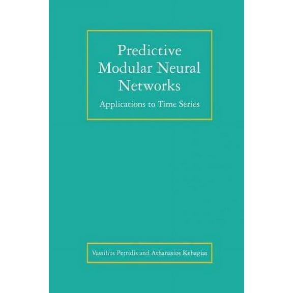 The Springer International Engineering and Computer Science: Predictive Modular Neural Networks: Applications to Time Series (Paperback)
