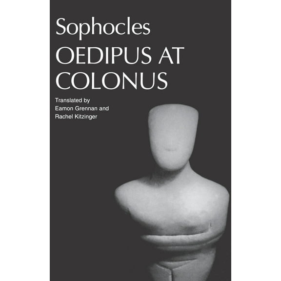Greek Tragedy in New Translations Sophocles' Oedipus at Colonus, (Paperback)