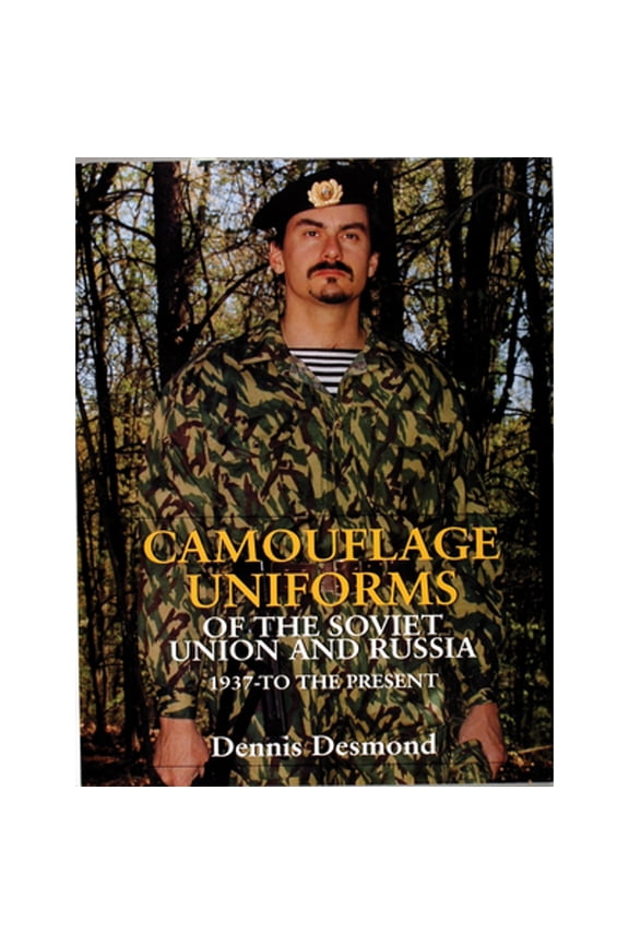 Pre-Owned Camouflage Uniforms of the Soviet Union and Russia: 1937 to the Present (Hardcover) by Dennis Desmond