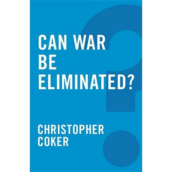 Global Futures: Can War Be Eliminated? (Hardcover)