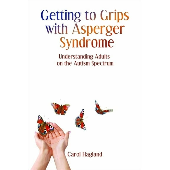 Getting to Grips with Asperger Syndrome: Understanding Adults on the Autism Spectrum, (Paperback)