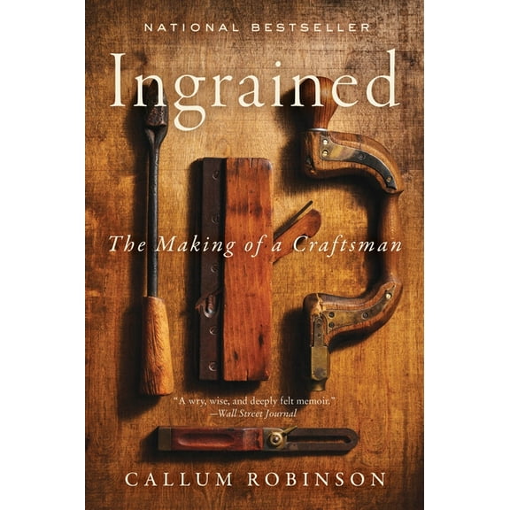 Ingrained: The Making of a Craftsman, (Paperback)