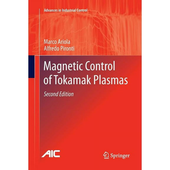 Advances in Industrial Control Magnetic Control of Tokamak Plasmas, (Paperback)