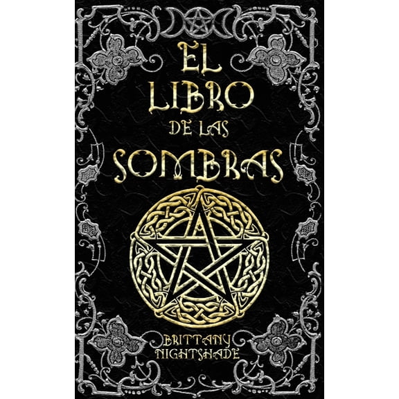 El Libro de las Sombras: hechizos y conjuros: magia roja, blanca y negra, (Paperback)