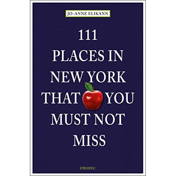 Pre-Owned 111 Places in New York That You Must Not Miss: Revised and Updated (Paperback) 3954510529 9783954510528