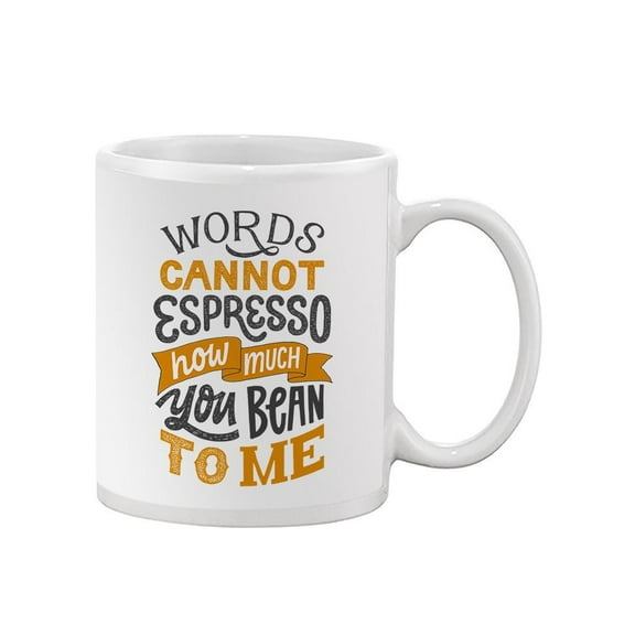 Words Cannot Espresso.  Mug Unisex's -Image by Shutterstock