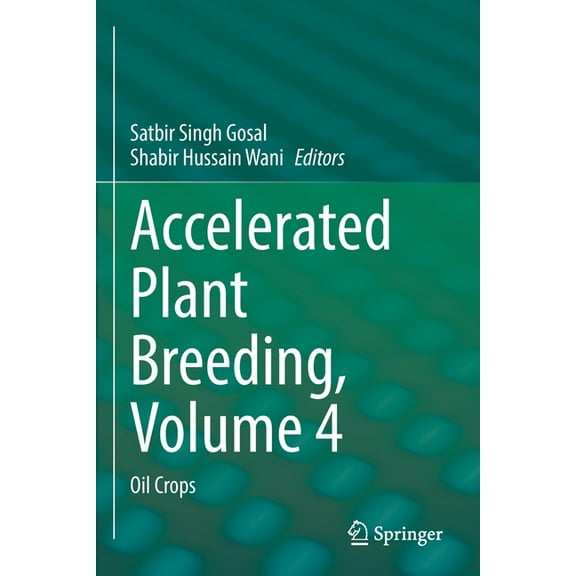 Accelerated Plant Breeding, Volume 4: Oil Crops, (Paperback)