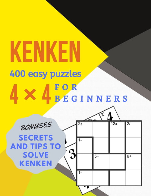 KENKEN 400 easy puzzles FOR BEGINNERS 4×4 BONUSES TIPS AND