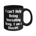 thumbnail image 2 of Sarcastic Sheriff 11oz 15oz Mug, I can't Help Being Incredibly Sexy, Unique Gifts for Colleagues from Coworkers, Birthday Gifts, Unique sheriff gifts, Sheriff gift ideas, Gifts for sheriff,, 2 of 2