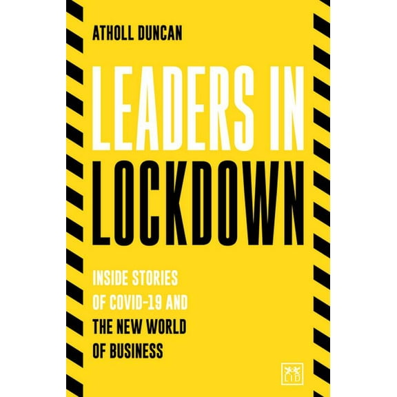 Leaders in Lockdown : Inside Stories of COVID-19 and the New World of Business (Paperback)