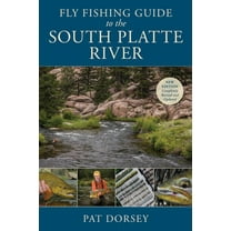 Fly Fishing Guide to the South Platte River, (Paperback)