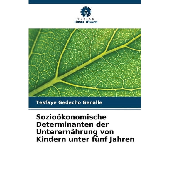 Sozioökonomische Determinanten der Unterernährung von Kindern unter fünf Jahren, (Paperback)