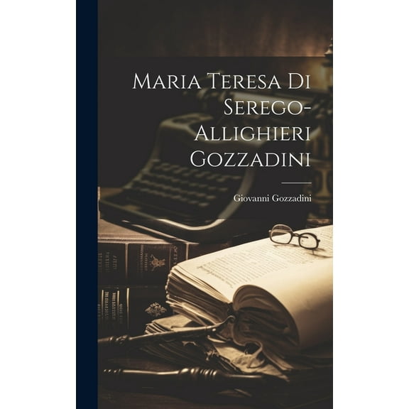 Maria Teresa Di Serego-Allighieri Gozzadini (Hardcover)