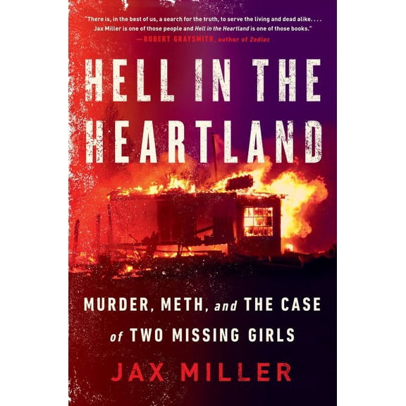 Pre-Owned Hell in the Heartland: Murder, Meth, and the Case of Two Missing Girls (Hardcover) by Jax Miller