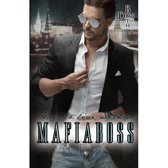 How to Live with a Mafiaboss