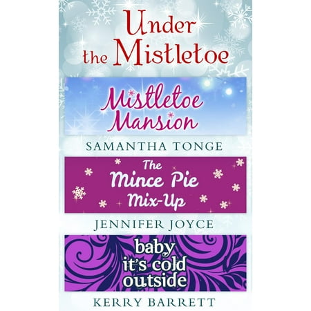 Under The Mistletoe: Mistletoe Mansion / The Mince Pie Mix-Up / Baby It's Cold Outside -