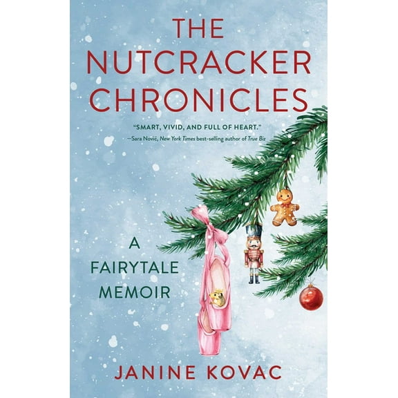 The Nutcracker Chronicles: A Fairytale Memoir, (Paperback)