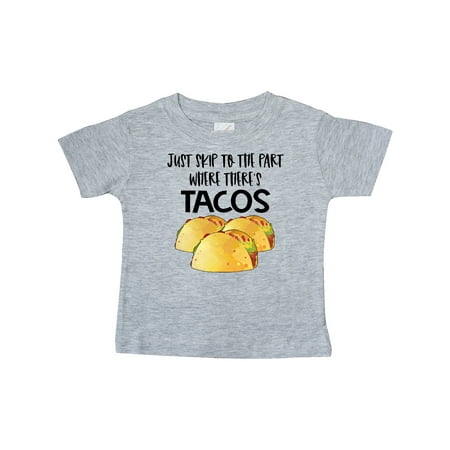 

Inktastic Just Skip to the Part Where There s Tacos Gift Baby Boy or Baby Girl T-Shirt
