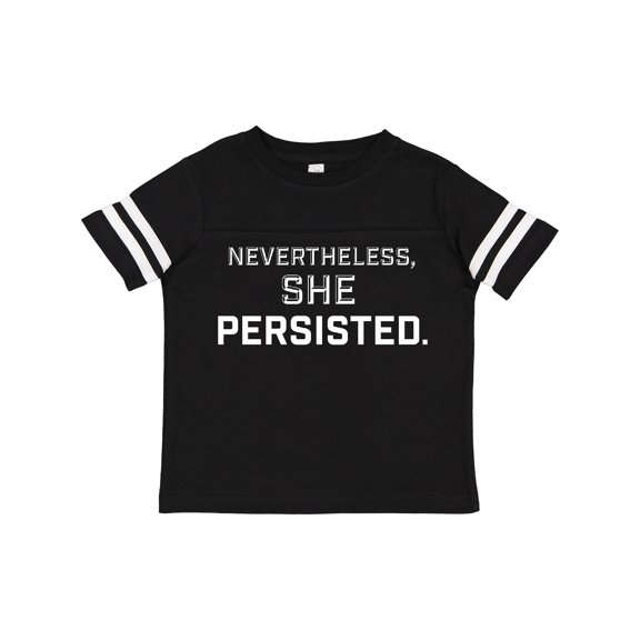 Inktastic Nevertheless, She Persisted Boys or Girls Toddler T-Shirt