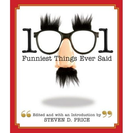 1001 Funniest Things Ever Said (Best Thoughts Ever Said)